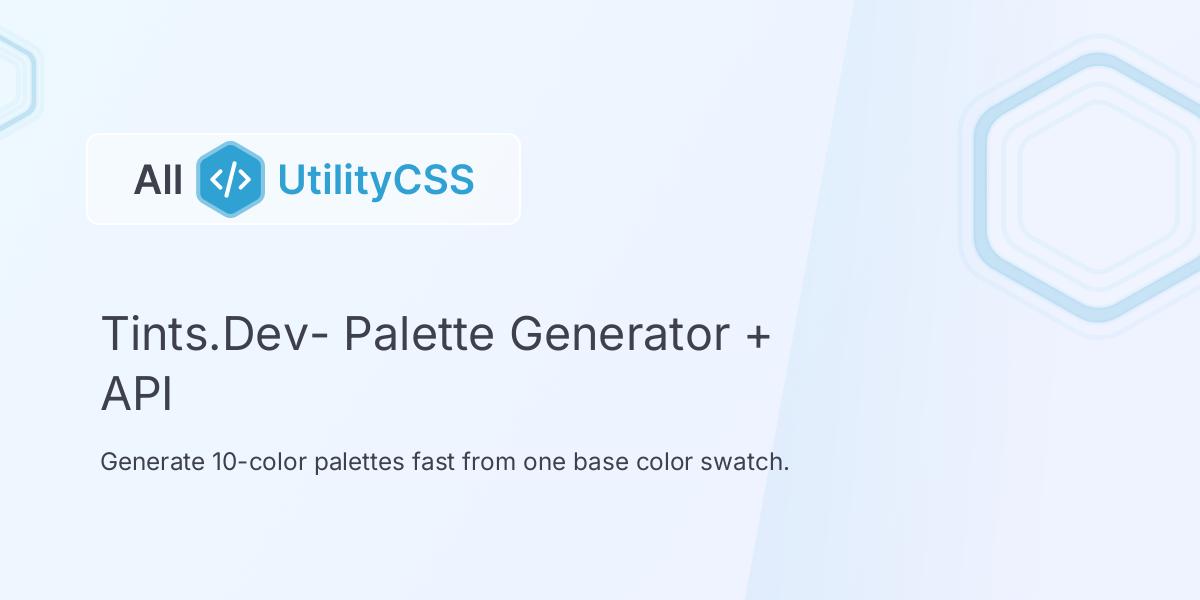 Tint Color Generator Tints.Dev- Palette Generator and API | All UtilityCSS