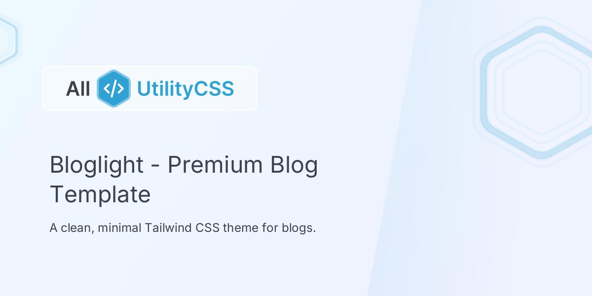 Bloglight: a premium template for blog | All UtilityCSS