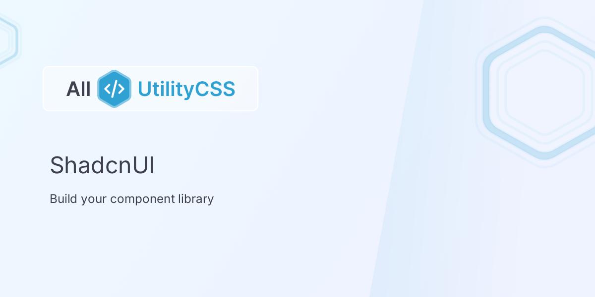 ShadcnUI | All UtilityCSS