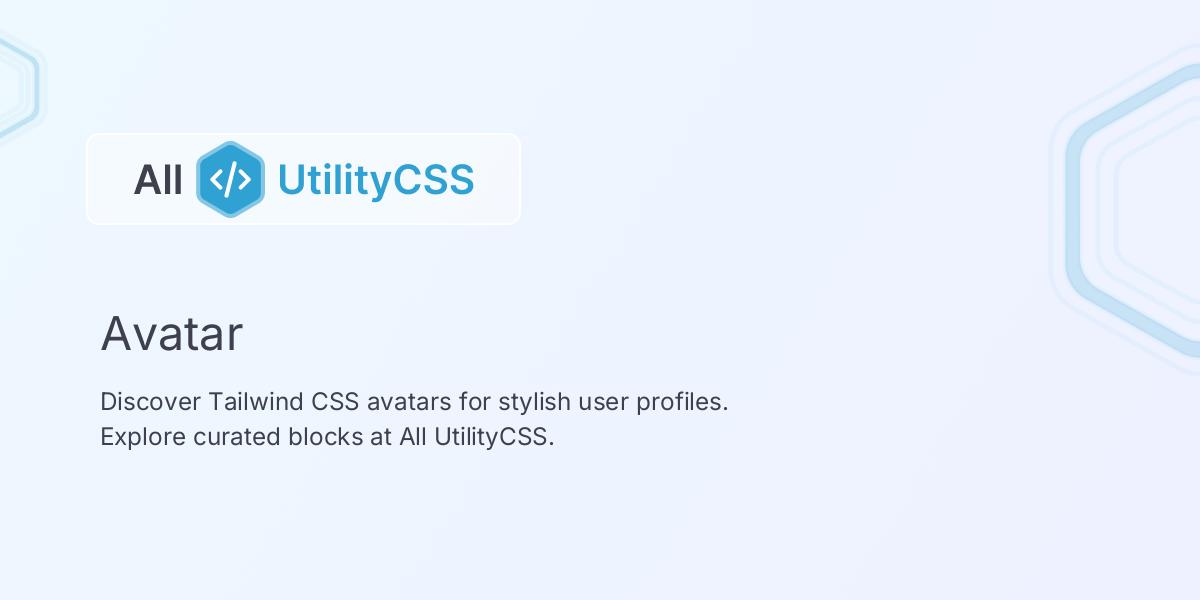 Tailwind CSS Avatar | All UtilityCSS