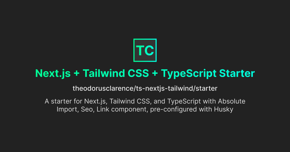 Next.js + Tailwind CSS + TypeScript Starter